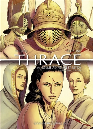 Thrace. Vol. 3. Usque ad finem et ultra. Jusqu'au bout et au-delà - Francesco Trifogli