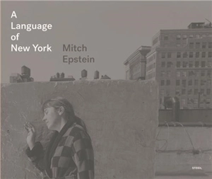 Mitch Epstein A Language of New York - Mitch Epstein