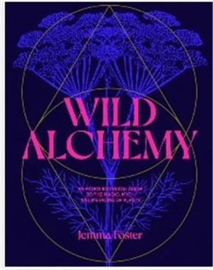 Wild Alchemy - Jemma Foster