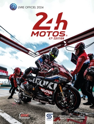 24 h motos : 47e édition : livre officiel 2024 - David Dumain