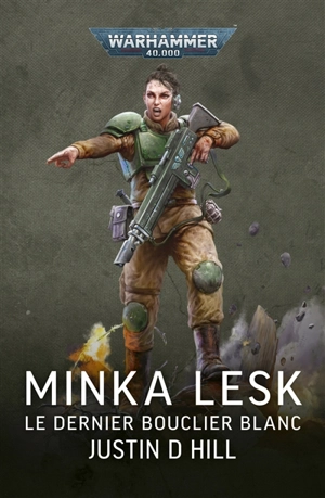 Minka Lesk : le dernier bouclier blanc - Justin D. Hill