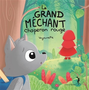 Le grand méchant Chaperon rouge - Vayounette