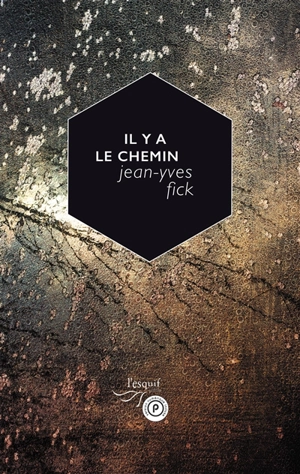 Il y a le chemin - Jean-Yves Fick