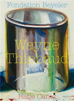 Wayne Thiebaud (Fondation Beyeler) - Janet C. Bishop