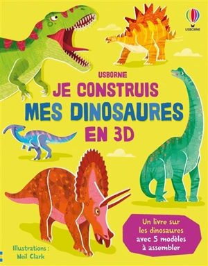 Je construis mes dinosaures en 3D - Abigail Wheatley