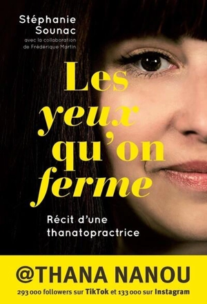 Les yeux que l'on ferme : récit d'une thanatopractrice - Stéphanie Sounac