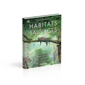 Habitats sauvages : à la découverte des fascinants écosystèmes du monde - Derek Harvey