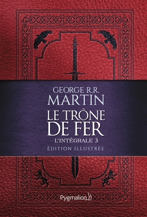 Le trône de fer : l'intégrale illustrée. Vol. 3 - George R.R. Martin