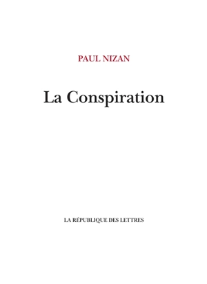 La conspiration - Paul Nizan