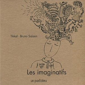 Les imaginatifs - Tikkal