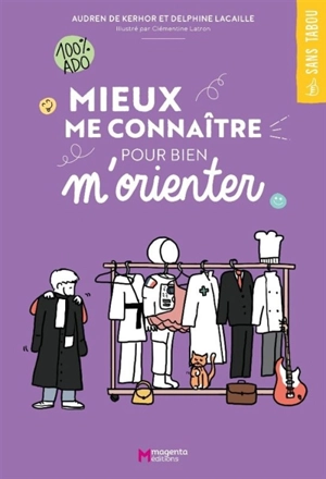 Mieux me connaître pour bien m'orienter : 100 % ado - Audren de Kerhor