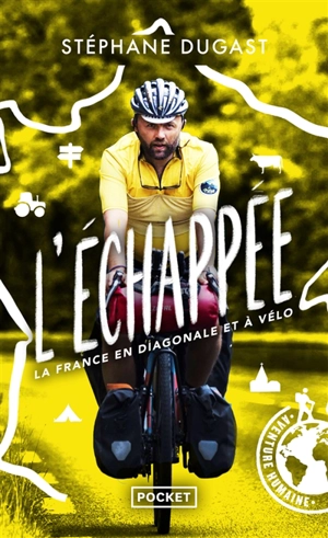 L'échappée : la France en diagonale et à vélo - Stéphane Dugast