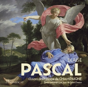 Blaise Pascal : oeuvres de Philippe de Champaigne - Blaise Pascal