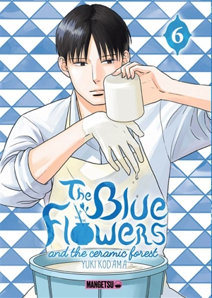 The blue flowers and the ceramic forest. Vol. 6 - Yuki Kodama