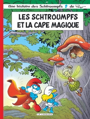 Une histoire des Schtroumpfs. Vol. 42. Les Schtroumpfs et la cape magique - Alain Jost