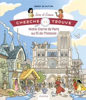 Notre-Dame de Paris au fil de l'histoire - Geert De Sutter