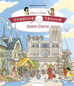 Notre-Dame de Paris au fil de l'histoire - Geert De Sutter