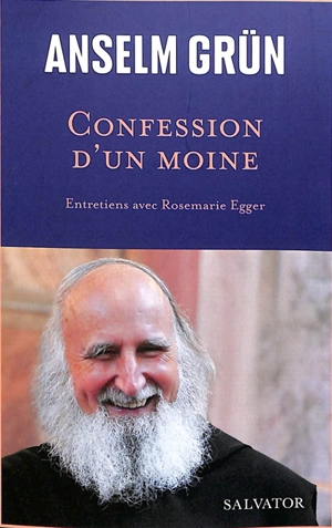 Confession d'un moine : entretiens avec Rosemarie Egger - Rosemarie Egger