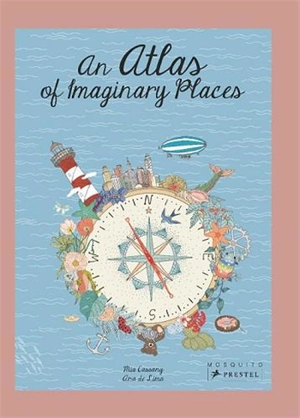 An Atlas Of Imaginary Places - Mia Cassany