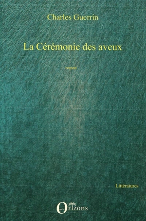 La cérémonie des aveux - Charles Guerrin