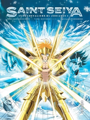 Saint Seiya : les chevaliers du zodiaque : time odyssey. Vol. 3 - Jérôme Alquié