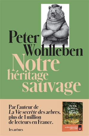 Notre héritage sauvage - Peter Wohlleben