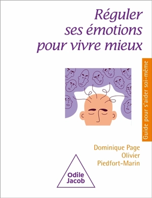 Réguler ses émotions pour vivre mieux - Dominique Page