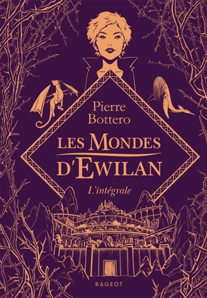 Les mondes d'Ewilan : l'intégrale - Pierre Bottero