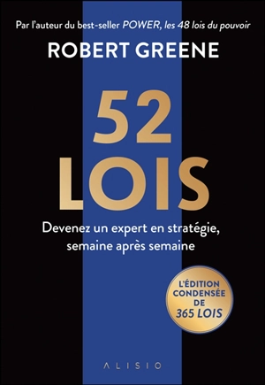 52 lois : devenez un expert en stratégie, semaine après semaine : édition condensée - Robert Greene