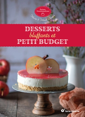 Desserts bluffants et petit budget - Marie Chioca