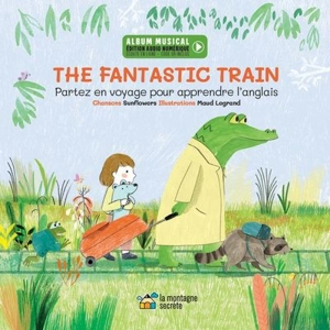 The Fantastic train : Partez en voyage pour apprendre l'anglais - Sunflowers