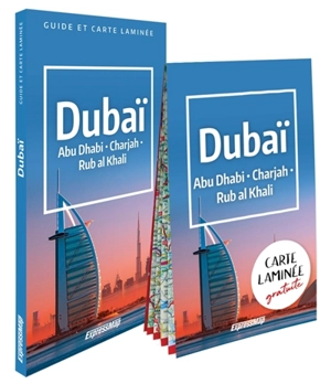 Dubaï : Abou Dhabi, Charjah, désert de Rub al-Khali : guide et carte laminée - Elzbieta Wszeborowska