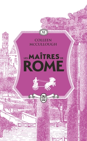 Les maîtres de Rome. Vol. 11. Antoine et Cléopâtre. Le serpent d'Alexandrie - Colleen McCullough