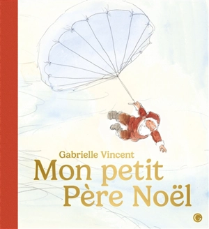 Mon petit Père Noël - Gabrielle Vincent