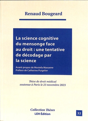 La science cognitive du mensonge face au droit : une tentative de décodage par la science - Renaud Bougeard