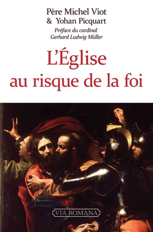 L'Eglise au risque de la foi - Michel Viot