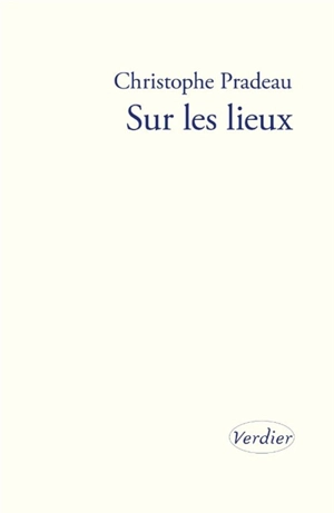 Sur les lieux - Christophe Pradeau