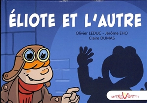 Eliote et l'autre... - Olivier Leduc