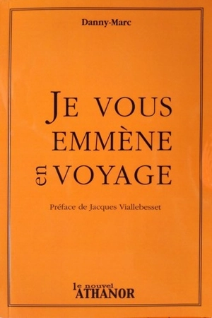 Je vous emmène en voyage - Danny-Marc