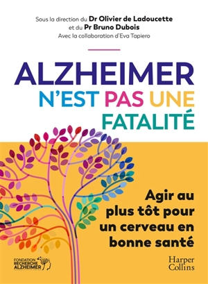 Alzheimer n'est pas une fatalité : agir au plus tôt pour un cerveau en bonne santé