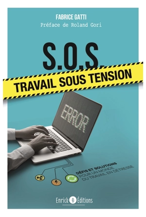 SOS : travail sous tension : défis et solutions pour un monde du travail en détresse - Fabrice Gatti