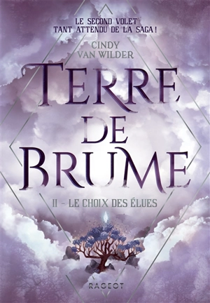 Terre de brume. Vol. 2. Le choix des élues - Cindy Van Wilder Zanetti