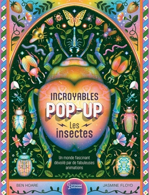 Les insectes : incroyables pop-up : un monde fascinant dévoilé par de fabuleuses animations - Ben Hoare