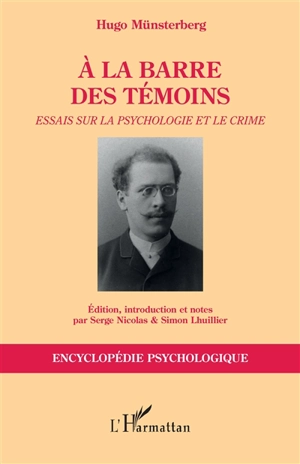 A la barre des témoins : essais sur la psychologie et le crime - Hugo Münsterberg