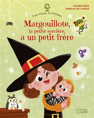 Margouillote, la petite sorcière, a un petit frère - Valérie Cros