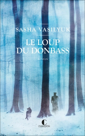 Le loup du Donbass - Sasha Vasilyuk