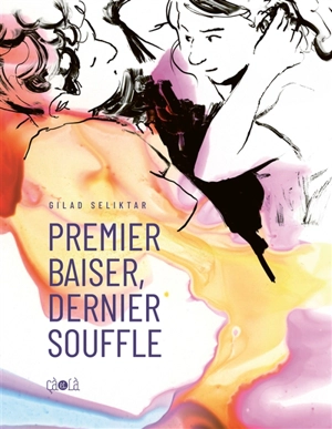 Premier baiser, dernier souffle - Gilad Seliktar