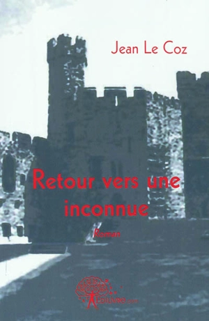 Retour vers une inconnue - Jean Le Coz