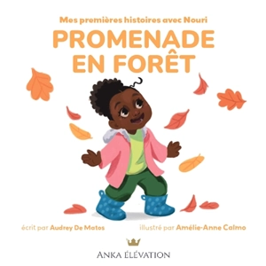 Mes premières histoires avec Nouri. Promenade en forêt - Audrey de Matos