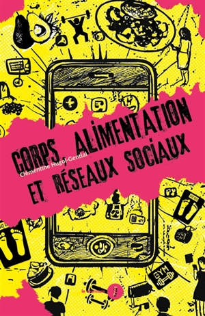 Corps, alimentation et réseaux sociaux - Clémentine Hugol-Gential